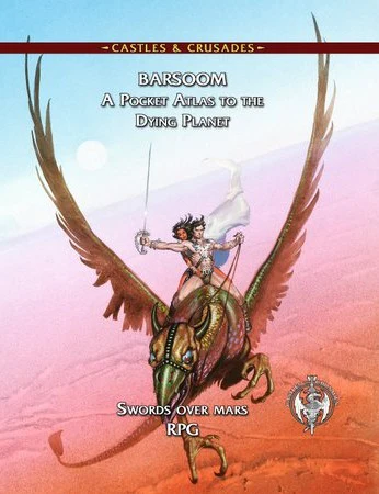 Castles & Crusades Reforged - Barsoom: A Pocket Atlas to the Dying Planet