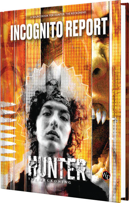 Hunter: The Reckoning RPG: Incognito Report Sourcebook
