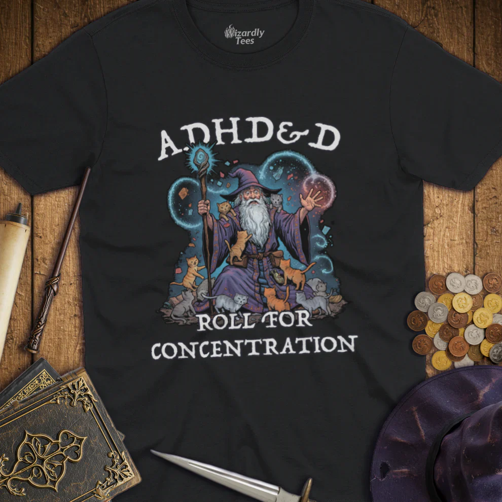 T-Shirt: ADHD&D Roll for Concentration