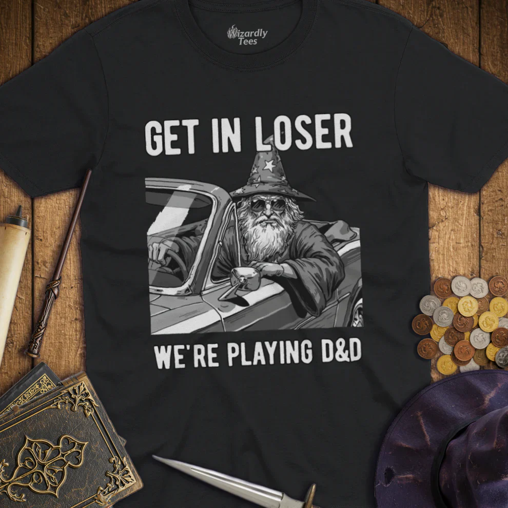 T-Shirt: Get In Losers for D&D
